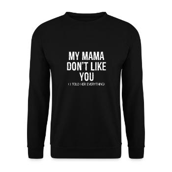 Meine Mama mag dich nicht - Unisex Pullover - Schwarz - Vorne - Alina (178cm) & Michal (187cm)