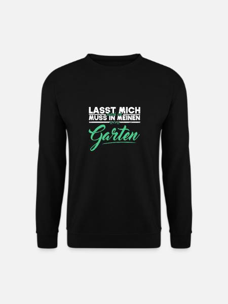 lasst mich durch ich muss in meinen garten gärtner - Unisex Pullover - Schwarz