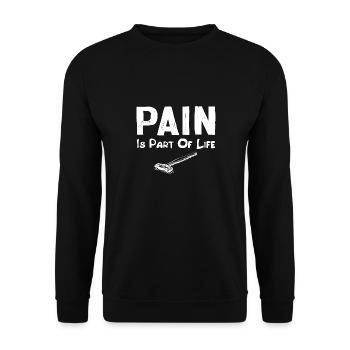 Pain Is a Part Of Life gift for Dad - Unisex Sweatshirt - black - Front - Alina (178cm) & Michal (187cm)