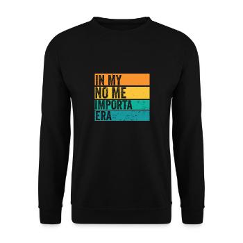 In My No Me Importa Era I Don't Care Retro Funny - Unisex Pullover - Schwarz - Vorne - Alina (178cm) & Michal (187cm)