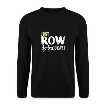 Just Row Okay? Funny Rowing Designs T-Shirt - Unisex Sweatshirt - black - Front - Alina (178cm) & Michal (187cm)