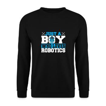 Just A Boy Who Loves Robotics Men Build Robot Droi - Unisex Sweatshirt - black - Front - Alina (178cm) & Michal (187cm)