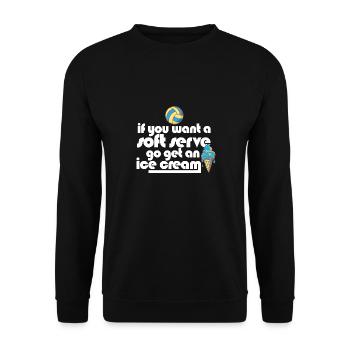 Volleyball If You Want A Soft Serve Go Get An Ice - Unisex Pullover - Schwarz - Vorne - Alina (178cm) & Michal (187cm)
