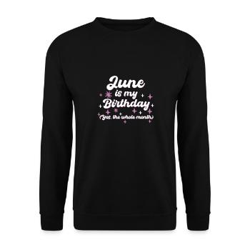June Is My Birthday Yes The Whole Month Born in - Unisex Sweatshirt - black - Front - Alina (178cm) & Michal (187cm)