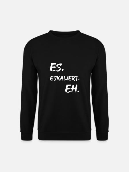 Es. Eskaliert. Eh. - Unisex Pullover - Schwarz