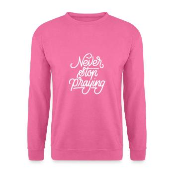 Never Stop Praying - Unisex Pullover - Pink - Vorne