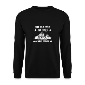 Zu Hause ist dort Wo wir parken Camper Camping - Unisex Pullover - Schwarz - Vorne - Alina (178cm) & Michal (187cm)