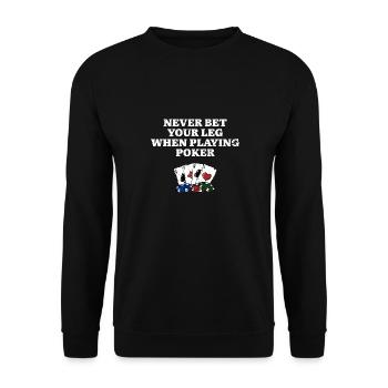 Ne pariez jamais votre jambe Poker Drôle Joueur de Poker Humour - Sweat-shirt Unisexe - noir - Devant - Alina (178cm) & Michal (187cm)