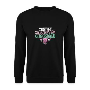 Monthly Subscription Cancelled Hysterectomy - Unisex Sweatshirt - black - Front - Alina (178cm) & Michal (187cm)