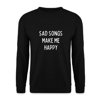 Traurige Lieder machen mich glücklich - Unisex Pullover - Schwarz - Vorne - Alina (178cm) & Michal (187cm)
