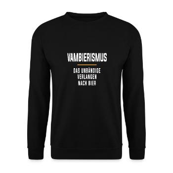 Vambierismus Das unbändige verlangen nach Bier - Unisex Pullover - Schwarz - Vorne - Alina (178cm) & Michal (187cm)