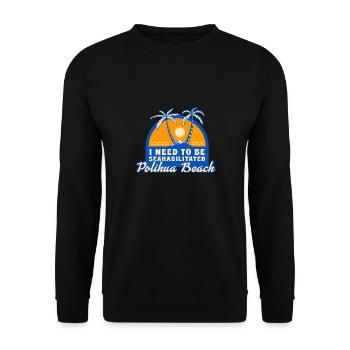 I Need To Be Seahabilitated Polihua Beach Summer - Unisex Pullover - Schwarz - Vorne - Alina (178cm) & Michal (187cm)