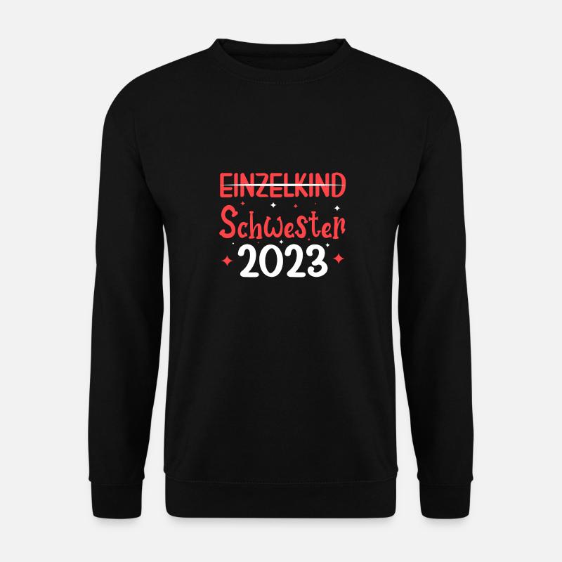 Einzelkind Schwester 2023 - Unisex Pullover - Schwarz