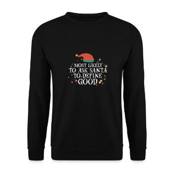 Most Likely To Ask Santa To Define Good Xmas - Unisex Sweatshirt - black - Front - Alina (178cm) & Michal (187cm)