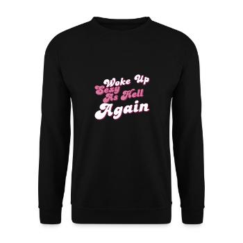 Woke Up Sexy As Hell Again Funny Self Confidence - Unisex Sweatshirt - black - Front - Alina (178cm) & Michal (187cm)