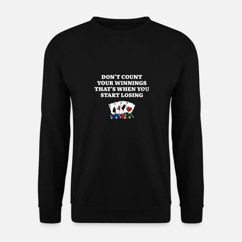 Ne comptez pas vos gains Poker Gambler Poker - Sweat-shirt Unisexe - noir