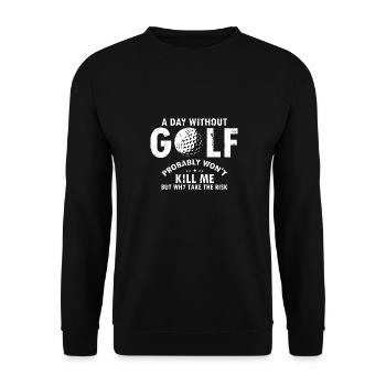 Une journée sans GOLF ne me tuera probablement pas drôle - Sweat-shirt Unisexe - noir - Devant - Alina (178cm) & Michal (187cm)