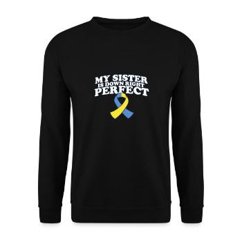 My Sister Is Down Right Perfect Down Syndrome - Unisex Pullover - Schwarz - Vorne - Alina (178cm) & Michal (187cm)