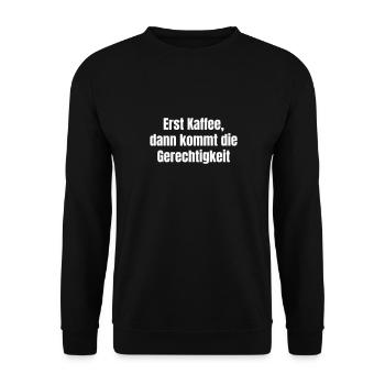 D’abord le café, puis vient la justice. - Sweat-shirt Unisexe - noir - Devant - Alina (178cm) & Michal (187cm)