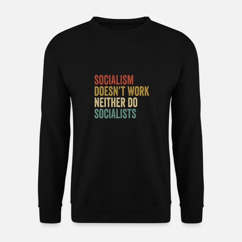 socialism doesn t work neither do socialists - Unisex Pullover - Schwarz