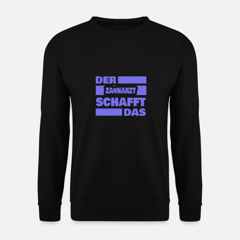 Work Dentist - Unisex Sweatshirt - black