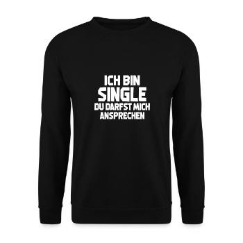 Ich Bin Single Du Darfst Mich Ansprechen - Unisex Pullover - Schwarz - Vorne - Alina (178cm) & Michal (187cm)