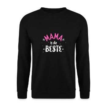Mama Ist Die Beste - Mutter Muttertag Spruch Beste - Unisex Pullover - Schwarz - Vorne - Alina (178cm) & Michal (187cm)