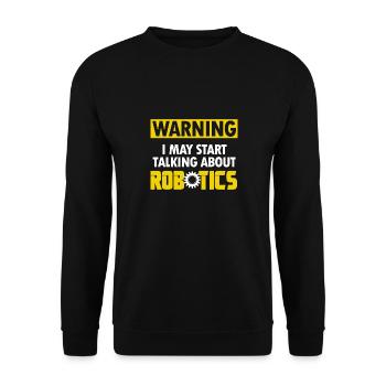 Droid Builder Warning I May Start Talking About Ro - Unisex Pullover - Schwarz - Vorne - Alina (178cm) & Michal (187cm)