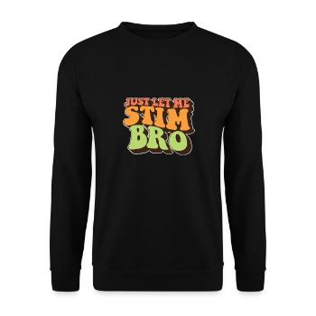 Just Let Me Stim Bro Autism Awareness Love - Unisex Pullover - Schwarz - Vorne - Alina (178cm) & Michal (187cm)