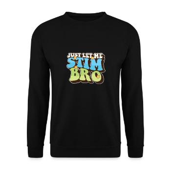 Autism Awareness Just Let Me Stim Bro Love - Unisex Pullover - Schwarz - Vorne - Alina (178cm) & Michal (187cm)