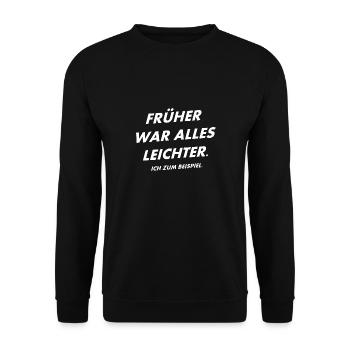Früher war alles leichter Spruch Geschenkidee - Unisex Pullover - Schwarz - Vorne - Alina (178cm) & Michal (187cm)
