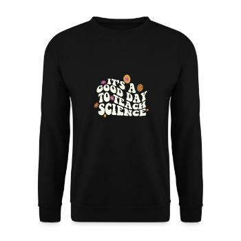 It's A Good Day Teach Science Teacher Science - Unisex Pullover - Schwarz - Vorne - Alina (178cm) & Michal (187cm)