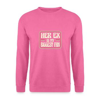 Her Ex Is My Biggest Fan Ex-Girlfriend Break Up - Unisex Pullover - Pink - Vorne