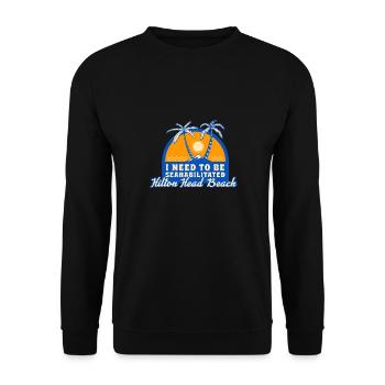I Need To Be Seahabilitated Hilton Head Beach - Unisex Pullover - Schwarz - Vorne - Alina (178cm) & Michal (187cm)