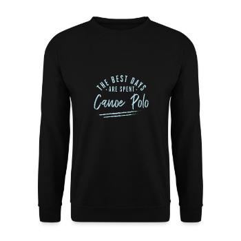 The Best Days Are Spent Canoe Polo Sayings Kayak - Unisex Sweatshirt - black - Front - Alina (178cm) & Michal (187cm)