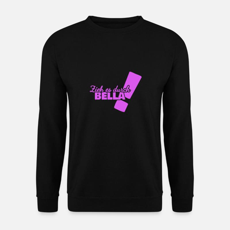 Gift for Bella - Unisex Sweatshirt - black
