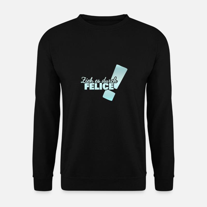 Gift for Felice - Unisex Sweatshirt - black