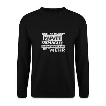 Witziges "Ich hab's nicht kaputt gemacht" Design - Unisex Pullover - Schwarz - Vorne - Alina (178cm) & Michal (187cm)