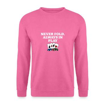 Ne jamais plier toujours dans Play Gambler Poker Gambling - Sweat-shirt Unisexe - rose - Devant
