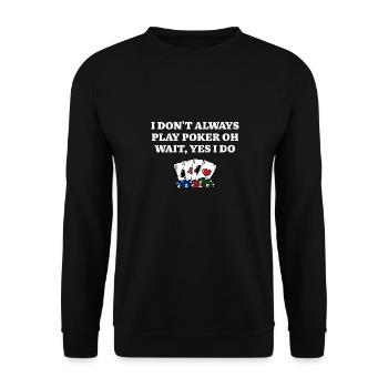 Je ne joue pas toujours aux jeux de cartes poker casino - Sweat-shirt Unisexe - noir - Devant - Alina (178cm) & Michal (187cm)