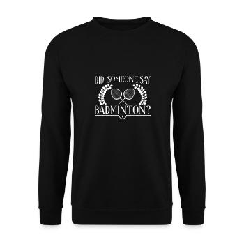 Quelqu'un dit : Badminton, Hobby Sports - Sweat-shirt Unisexe - noir - Devant - Alina (178cm) & Michal (187cm)