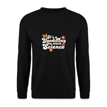 It's A Good Day Teach Science Teacher Science - Unisex Pullover - Schwarz - Vorne - Alina (178cm) & Michal (187cm)