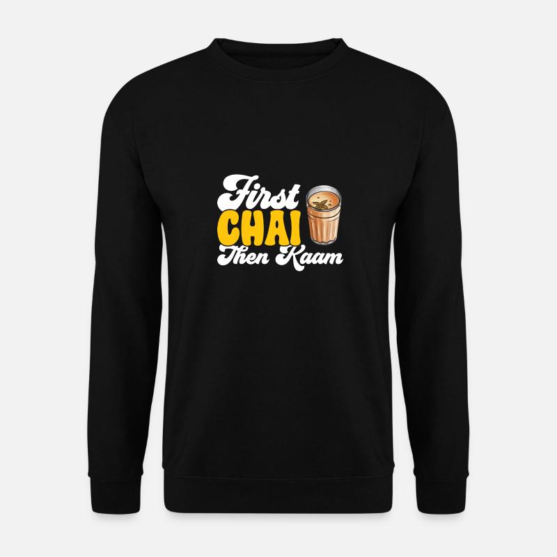 Chai Tea Masala Chai - Unisex Sweatshirt - black