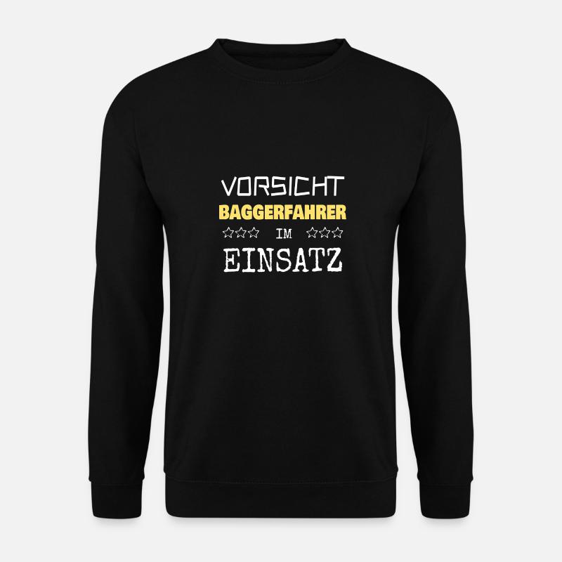 Baggerfahrer - Unisex Pullover - Schwarz