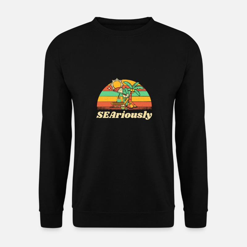 SEAriously Summer Sayings Tropical Quotes Beach - Unisex Pullover - Schwarz