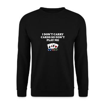 Ne jouez pas au poker Joueur de poker Jeu - Sweat-shirt Unisexe - noir - Devant - Alina (178cm) & Michal (187cm)