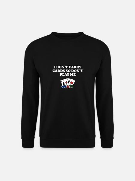 Don't Play Me Poker Gambler Poker Player Gambling - Unisex Pullover - Schwarz