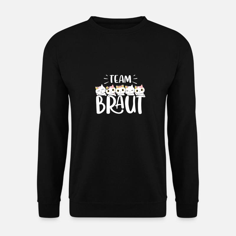 Team Braut JGA Katzen Hochzeit Junggesellenabschie - Unisex Pullover - Schwarz