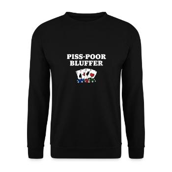 Piss Poor Bluffer Poker Sarcastic Poker Player - Unisex Pullover - Schwarz - Vorne - Alina (178cm) & Michal (187cm)