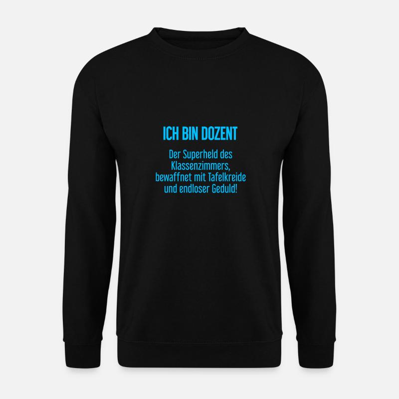 Dozent - Der Superheld des Klassenzimmers! - Unisex Pullover - Schwarz